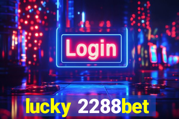 lucky 2288bet